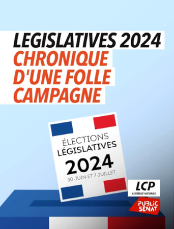 التشريعيون 2024: chronique d'une folle Campaign