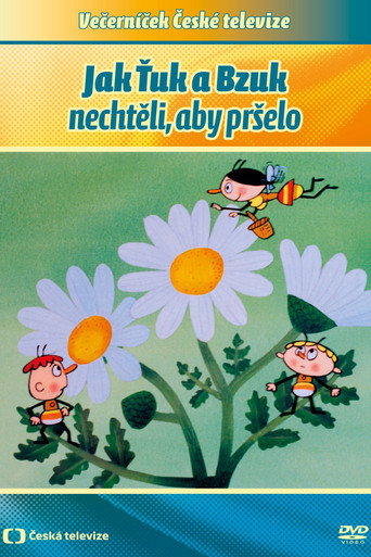Jak Ťuk a Bzuk nechtěli, by pršelo