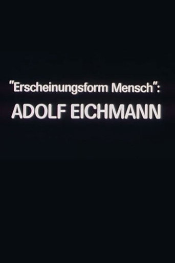 "Erscheinungsform Mensch": أدولف أيخمان