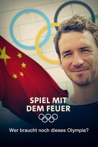 Spiel mit dem Feuer - Wer braucht noch dieses Olympia؟