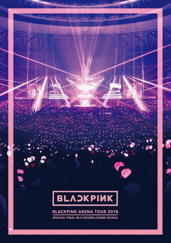 BLACKPINK: جولة Arena 2018 "النهائي الخاص في Kyocera Dome Osaka"