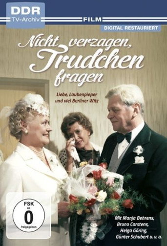 Nicht verzagen، Trudchen fragen