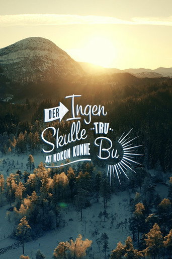 Der ingen Skulle tru at nokon kunne bu