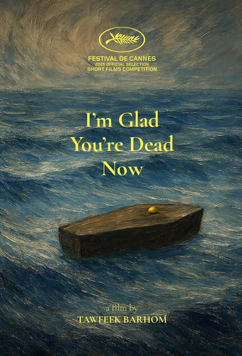 أنا سعيد لأنك ميت الآن