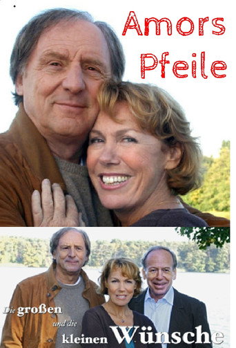 Die großen und die Kleinen Wünsche - Amors Pfeile