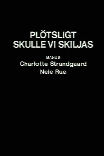 Plötsligt Skulle vi Skilljas