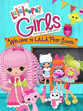 بنات Lalaloopsy: مرحبًا بكم في L.A.L.A. المدرسة الإعدادية
