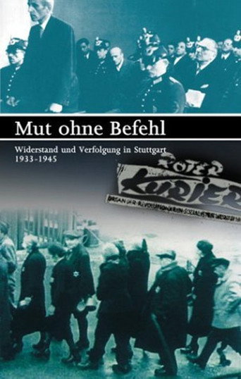 Mut ohne Befehl - Widerstand und Verfolgung في شتوتغارت 1933-1945